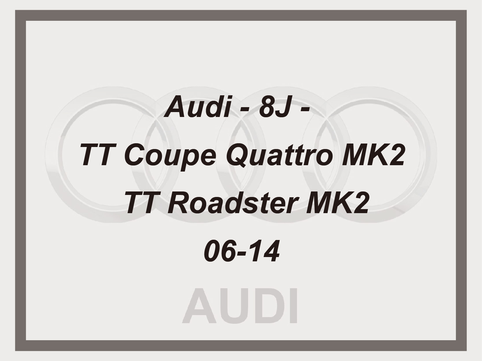 Audi - 8J - TT Coupe Quattro MK2 / TT Roadster MK2 - 06-14
