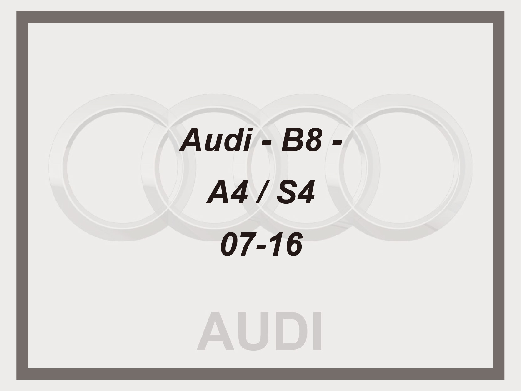 Audi - B8 - A4 / S4 - 07-16