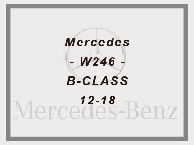 Mercedes - W246 - B-CLASS - 12-18