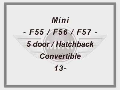 Mini - F55 / F56 / F57 - 5 door / Hatchback / Convertible - 13-