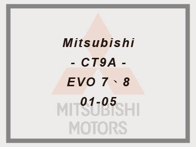 Mitsubishi - CT9A - EVO 7、8 - 01-05